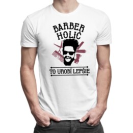 Barber holič to urobí lepšie - Pánske tričko s potlačou