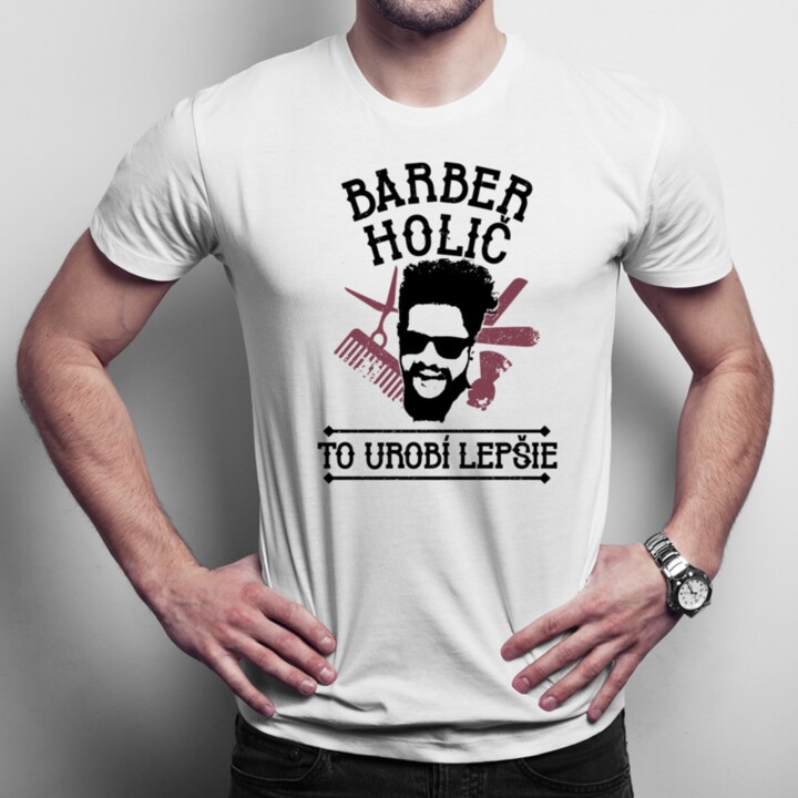 Barber holič to urobí lepšie - Pánske tričko s potlačou
