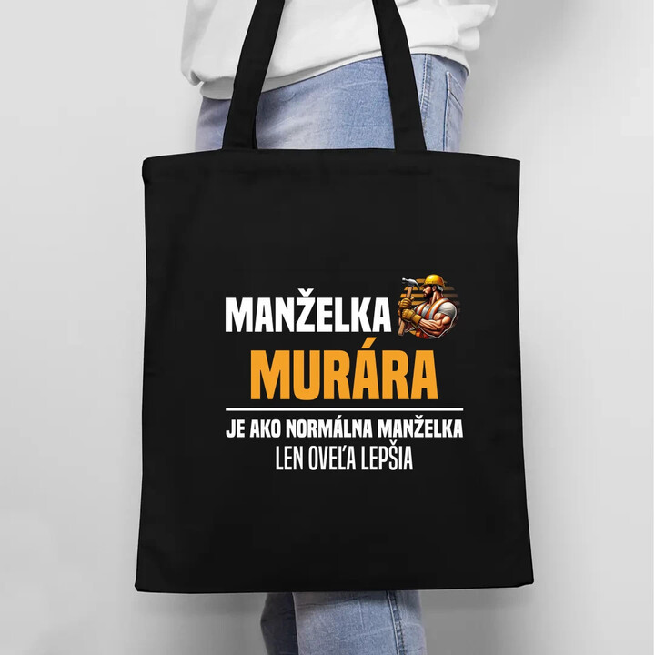 Manželka murára je ako normálna manželka - taška s potlačou