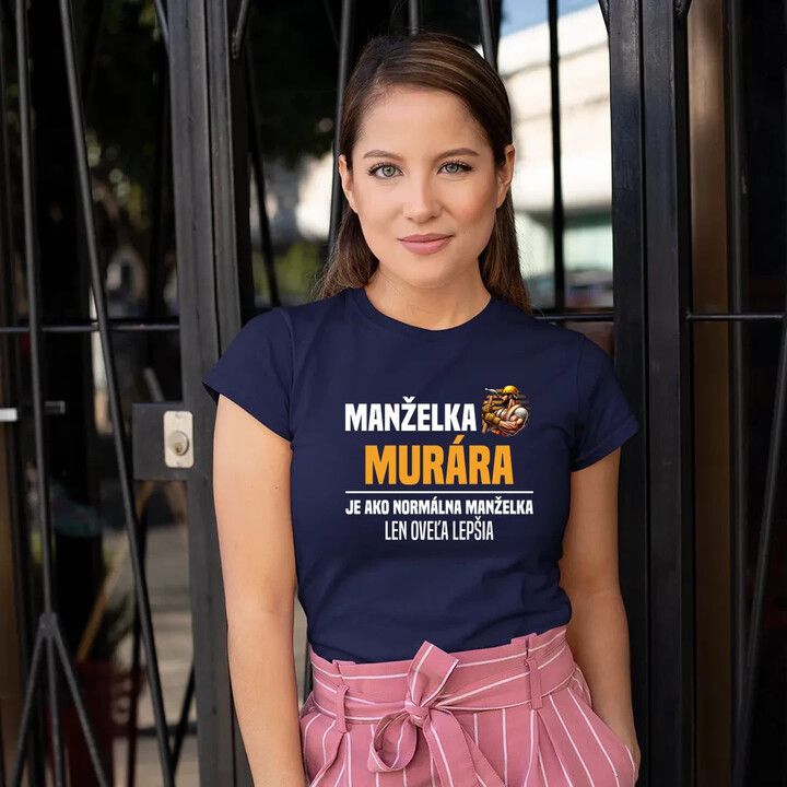 Manželka murára je ako normálna manželka - dámske tričko s potlačou