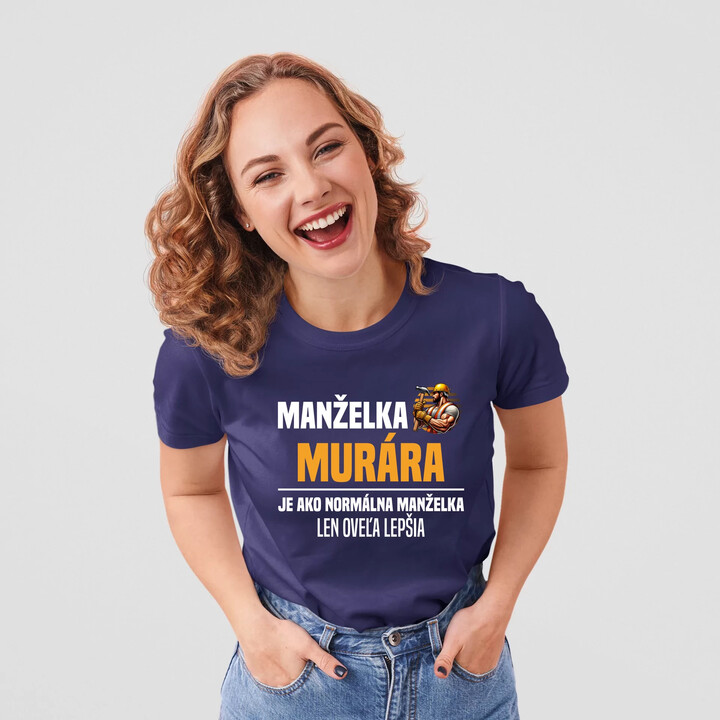 Manželka murára je ako normálna manželka - dámske tričko s potlačou