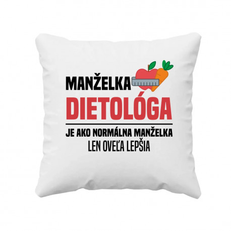 Manželka dietológa je ako normálna manželka - vankúš s potlačou