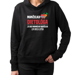 Manželka dietológa je ako normálna manželka  - dámska mikina s potlačou