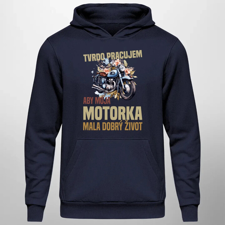 Tvrdo pracujem, aby moja motorka mala dobrý život  - pánska mikina s potlačou