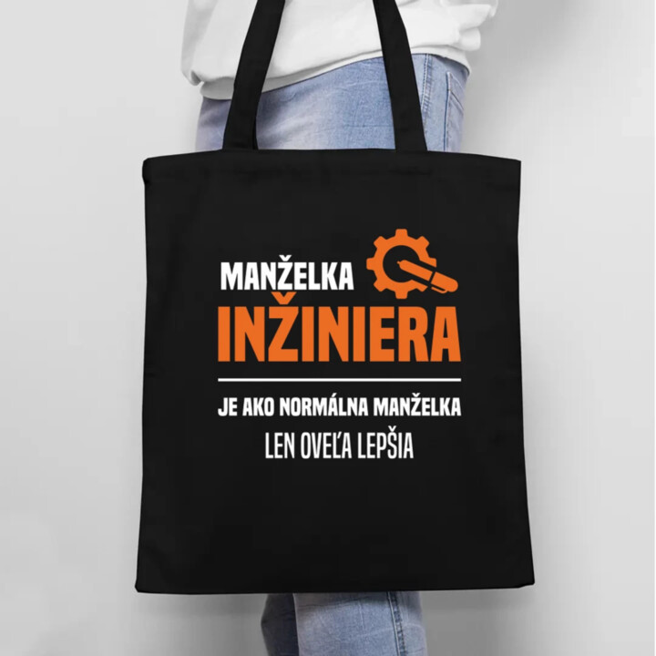 Manželka inžiniera je ako normálna manželka, len oveľa lepšia - taška s potlačou
