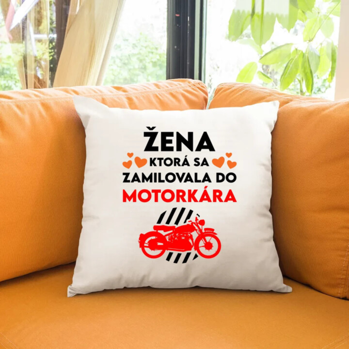 Žena, ktorá sa zamilovala do  motorkára - vankúš s potlačou