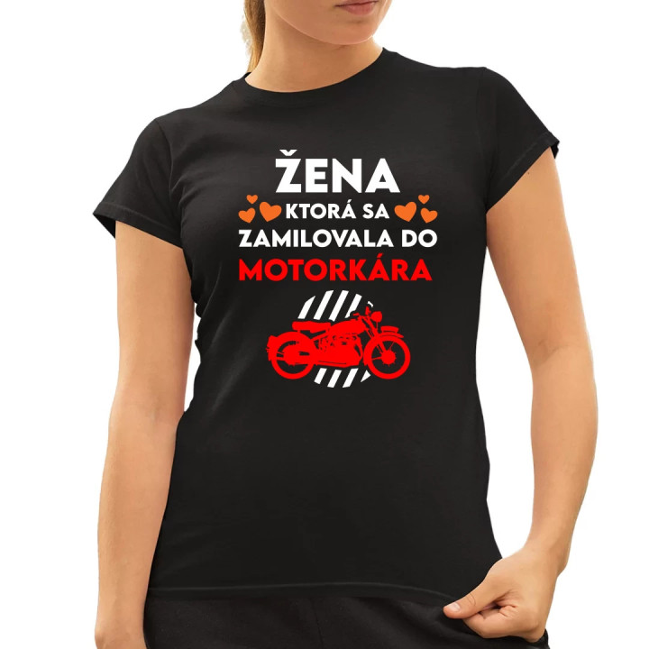 Žena, ktorá sa zamilovala do  motorkára - dámske tričko s potlačou