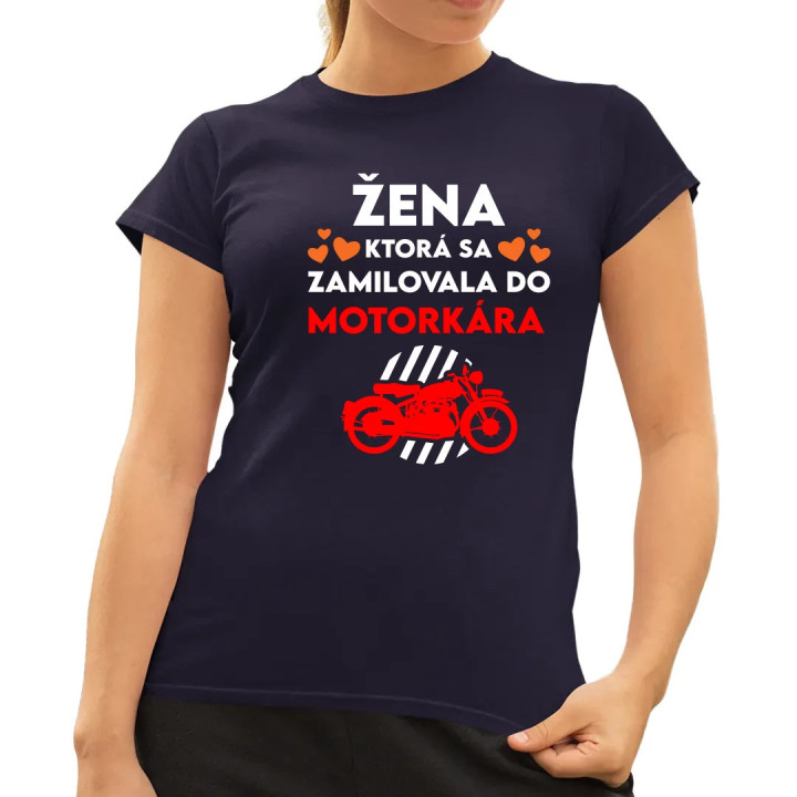 Žena, ktorá sa zamilovala do  motorkára - dámske tričko s potlačou