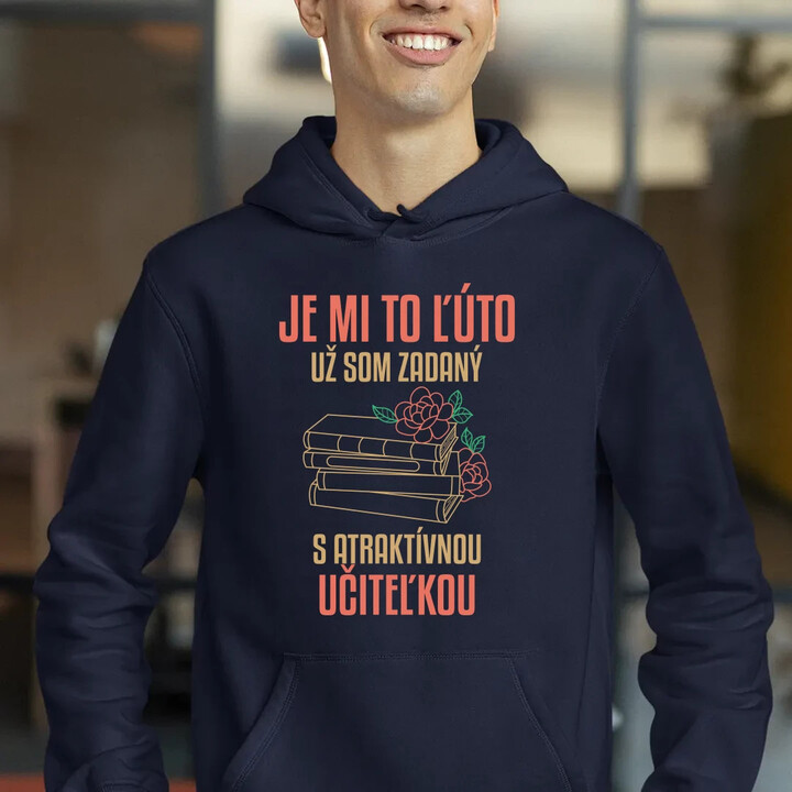 Je mi to líto - už jsem zadaný s atraktivní učitelkou V3  - pánska mikina s potlačou