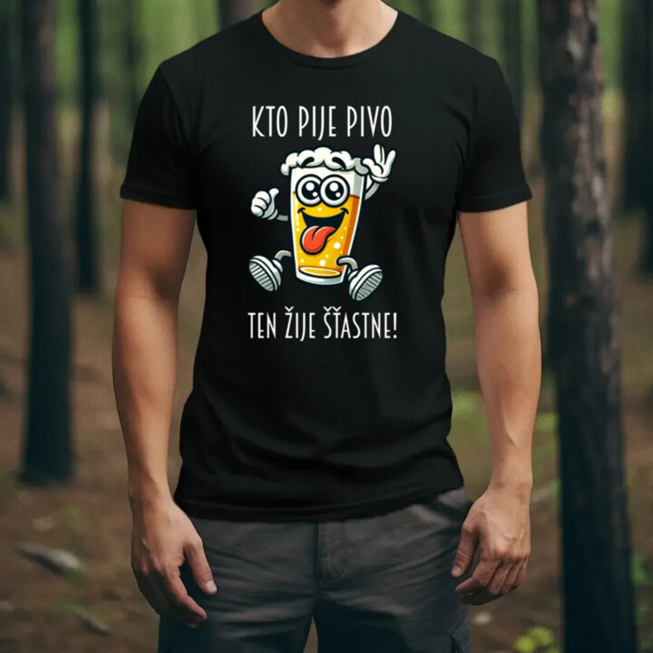 Kto pije pivo, ten žije šťastne! - pánske tričko s potlačou