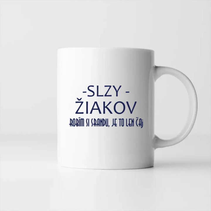 Slzy žiakov - robím si srandu, je to len čaj - keramický hrnček s potlačou