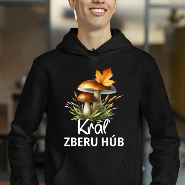 Kráľ zberu húb  - pánska mikina s potlačou