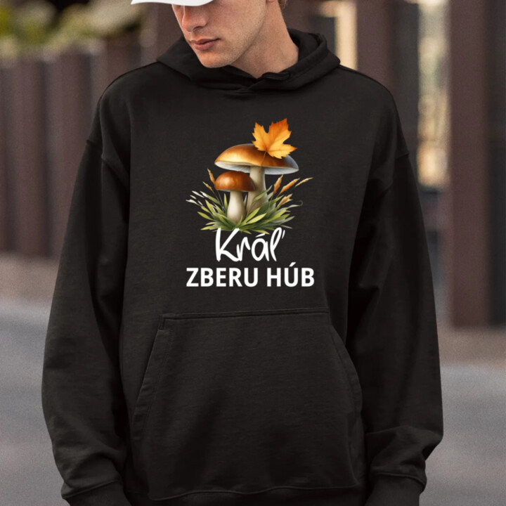 Kráľ zberu húb  - pánska mikina s potlačou