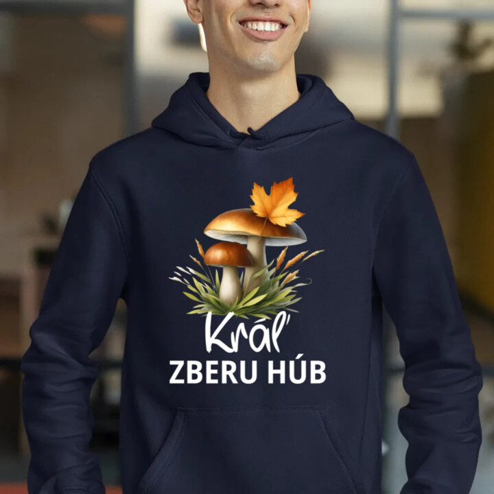 Kráľ zberu húb  - pánska mikina s potlačou