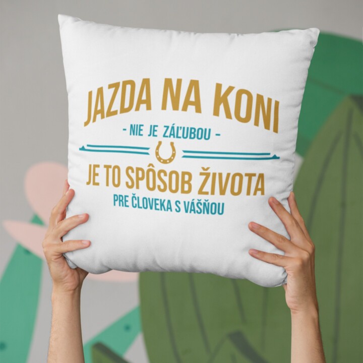 Jazda na koni nie je záľubou - vankúš pre potisk