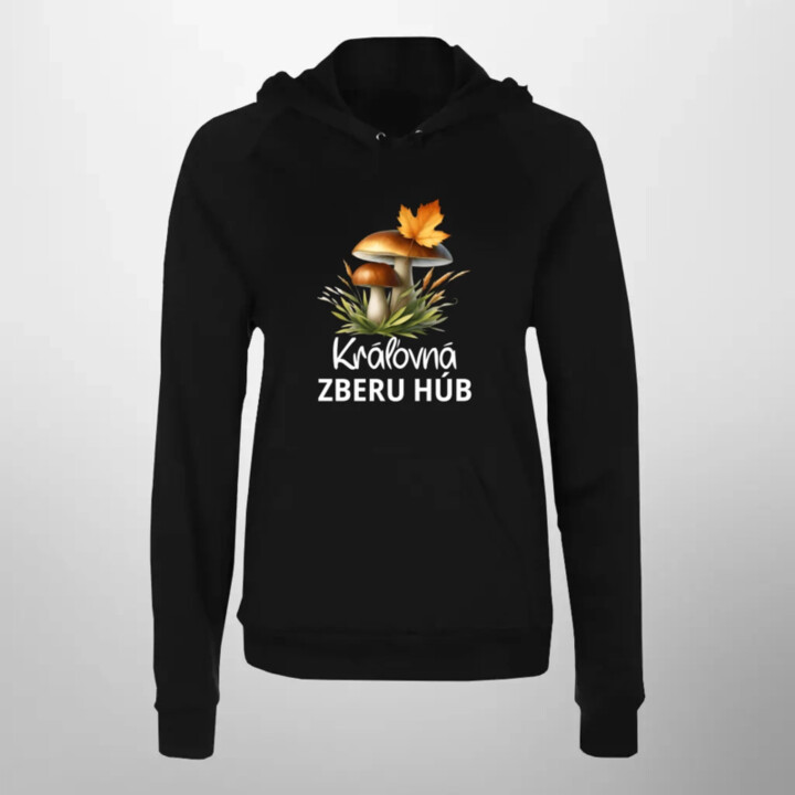 Kráľovná zberu húb  - dámska mikina s potlačou