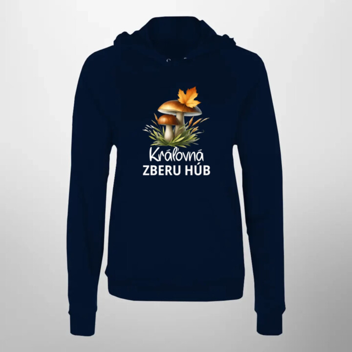 Kráľovná zberu húb  - dámska mikina s potlačou