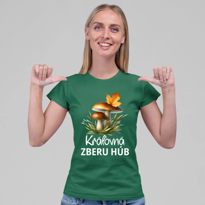 Kráľovná zberu húb - dámske tričko s potlačou