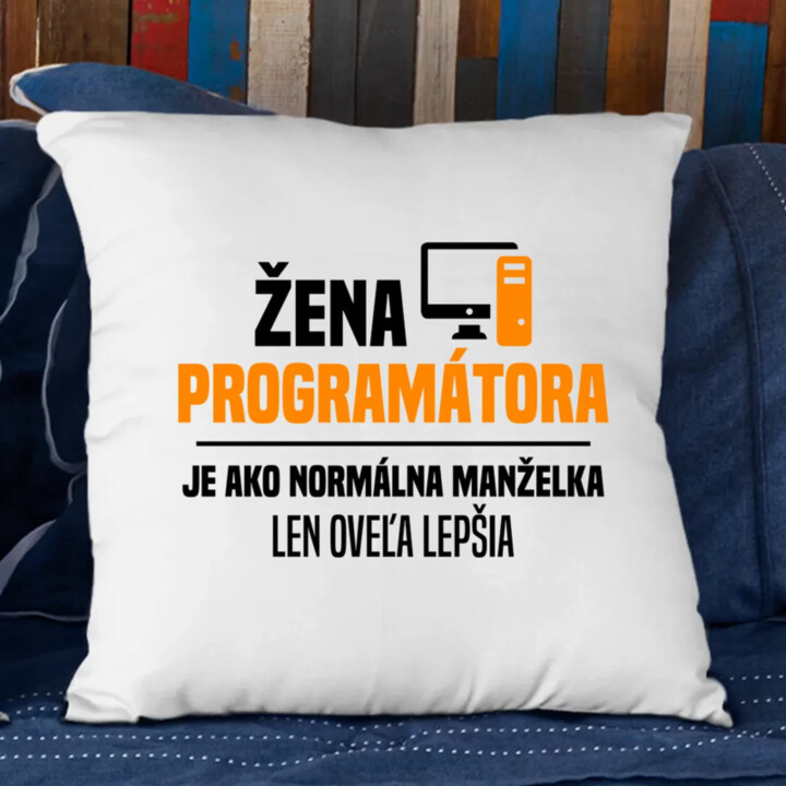 Žena programátora  je ako normálna manželka - vankúš s potlačou