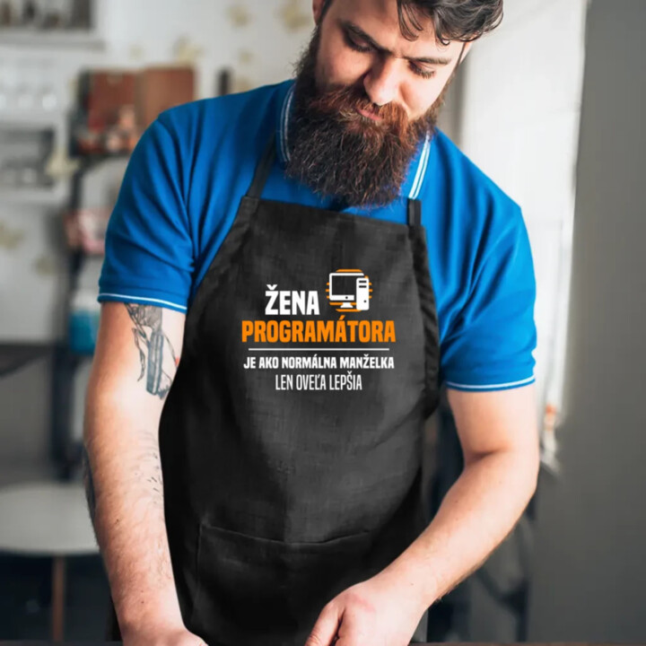 Žena programátora  je ako normálna manželka - zástera s potlačou