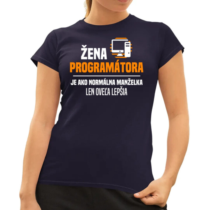 Žena programátora  je ako normálna manželka - dámske tričko s potlačou