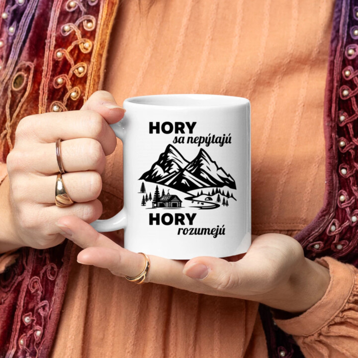 Hory sa nepýtajú, hory rozumejú - keramický hrnček s potlačou