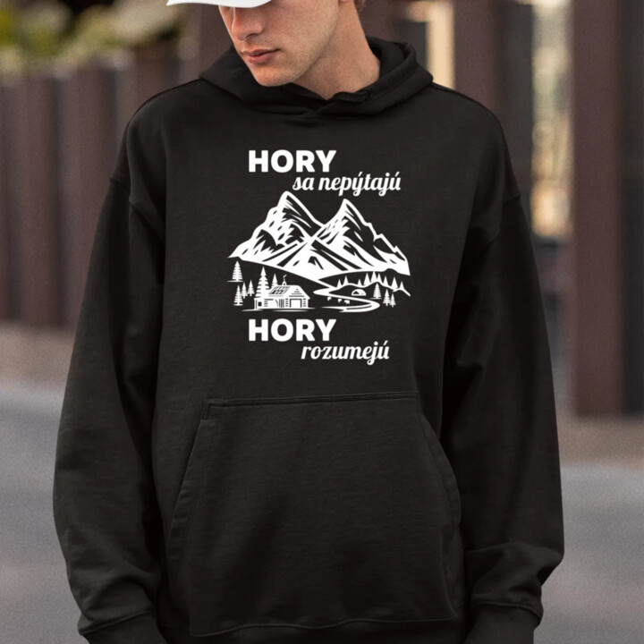 Hory sa nepýtajú, hory rozumejú  - pánska mikina s potlačou