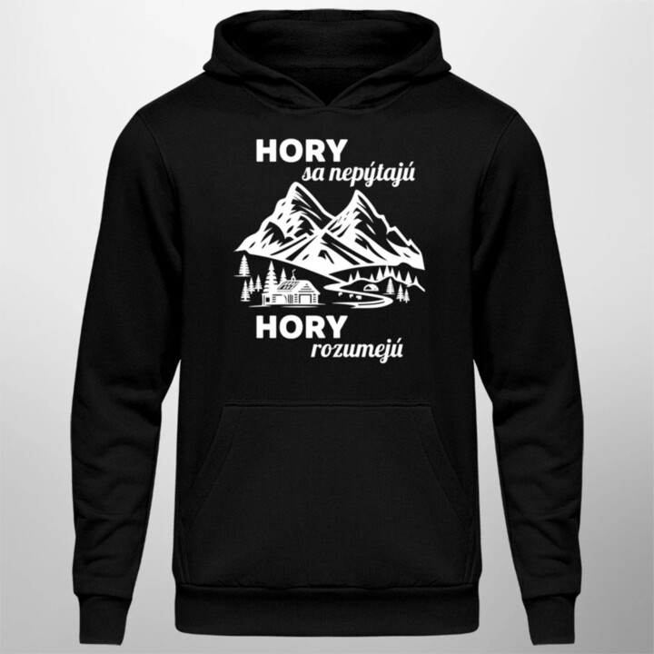 Hory sa nepýtajú, hory rozumejú  - pánska mikina s potlačou