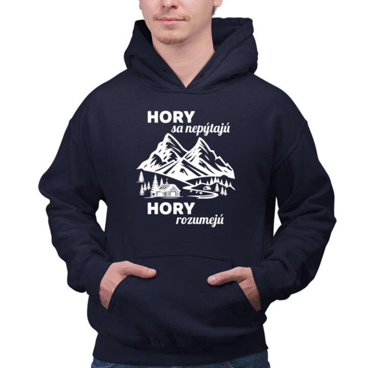 Hory sa nepýtajú, hory rozumejú  - pánska mikina s potlačou