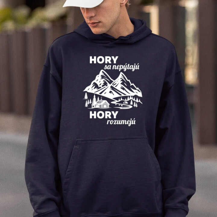 Hory sa nepýtajú, hory rozumejú  - pánska mikina s potlačou
