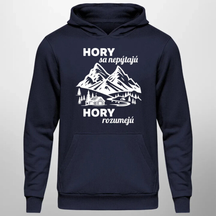 Hory sa nepýtajú, hory rozumejú  - pánska mikina s potlačou