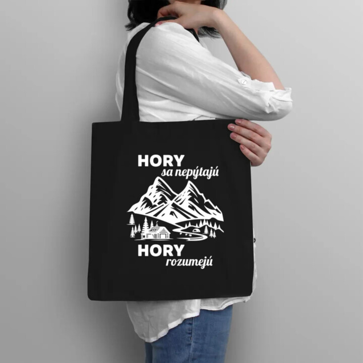 Hory sa nepýtajú, hory rozumejú - taška s potlačou