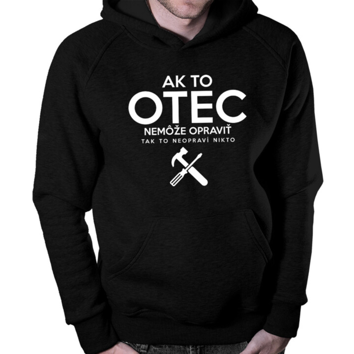 Ak to otec nemôže  - pánska  mikina s potlačou
