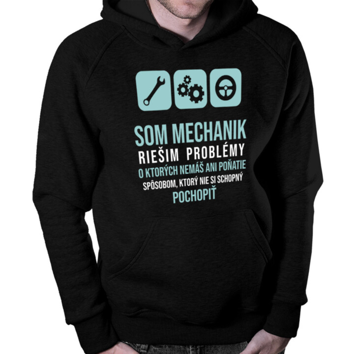 Som mechanik - riešim problémy - pánska  mikina s potlačou