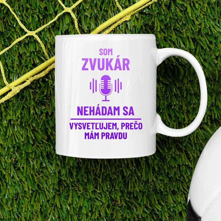 Som zvukár - vysvetľujem, prečo mám pravdu - keramický hrnček s potlačou