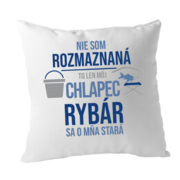 Nie som rozmaznaná  - rybár - vankúš s potlačou
