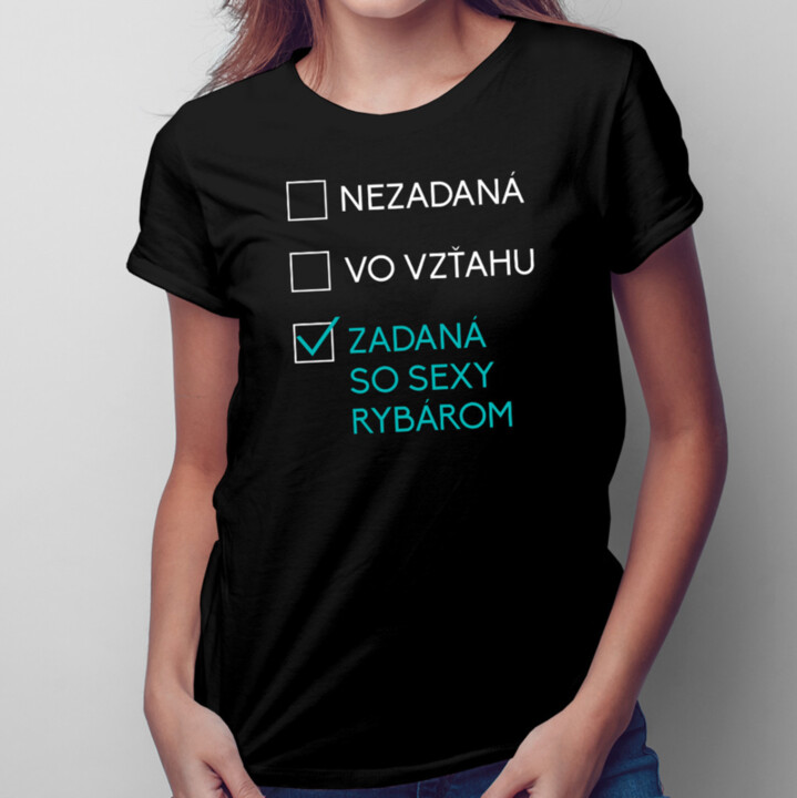 Zadaná so sexy rybárom - dámske tričko s potlačou