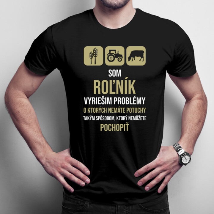 Som roľník - vyriešim problémy - pánske tričko s potlačou