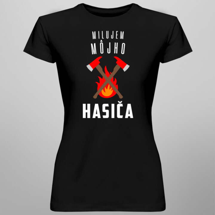 Milujem môjho hasiča - dámske tričko s potlačou