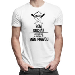 Som kuchár - mám pravdu - pánske tričko s potlačou