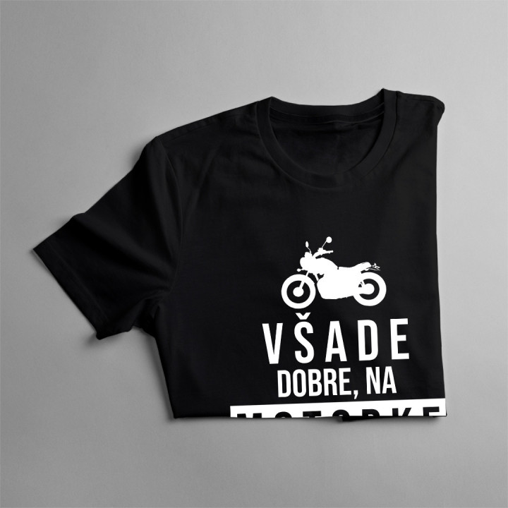 Na motorke najlepšie - pánske  tričko s potlačou