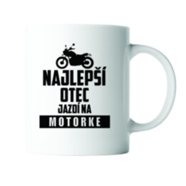 Najlepší otec jazdí na motorke - keramický hrnček s potlačou