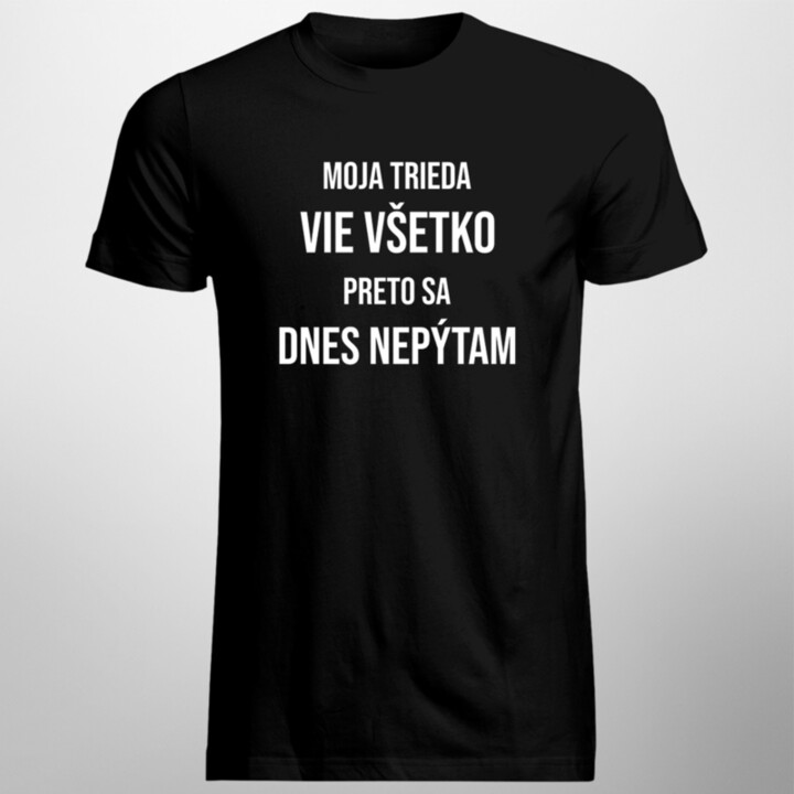 Moja trieda vie všetko - pánske tričko s potlačou