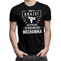 Život je krajší, keď stretneš správneho mechanika - pánske tričko s potlačou