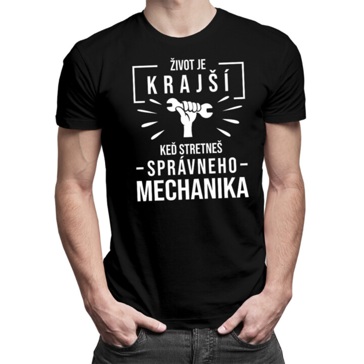 Život je krajší, keď stretneš správneho mechanika - pánske tričko s potlačou