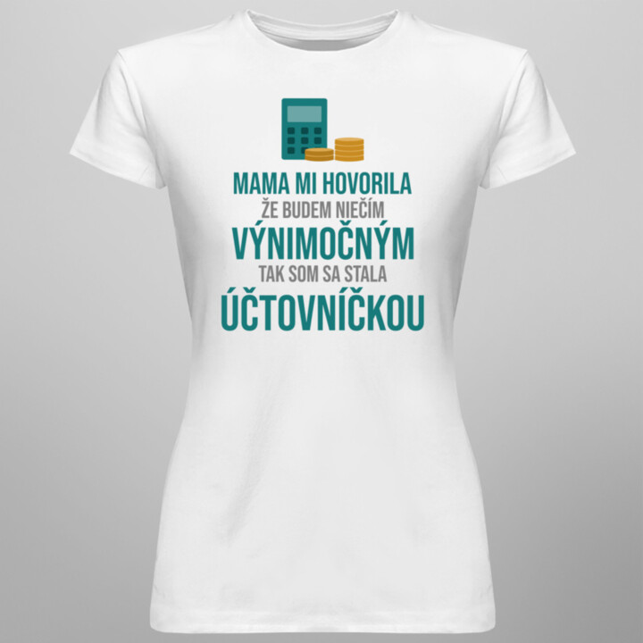 Tak som sa stala účtovníčkou - dámske tričko s potlačou