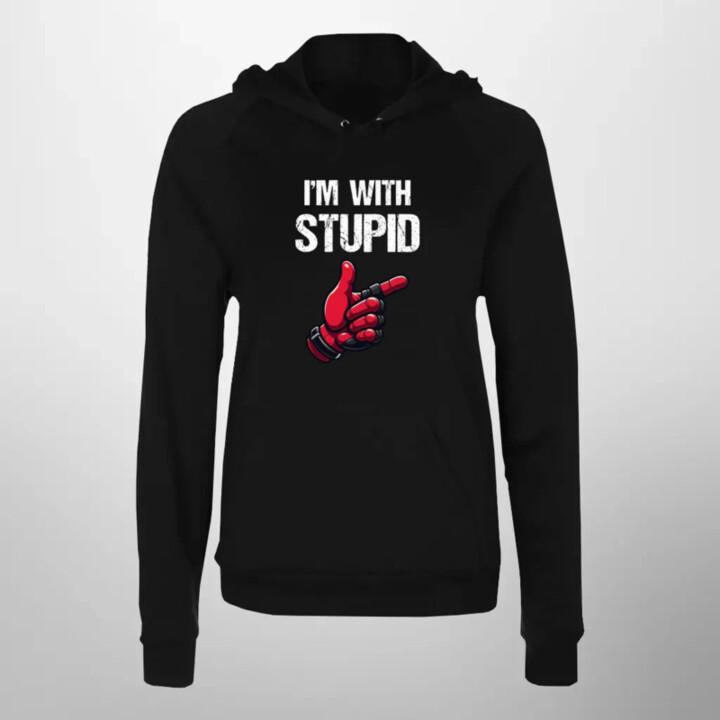 I'm with stupid  - dámska mikina s potlačou