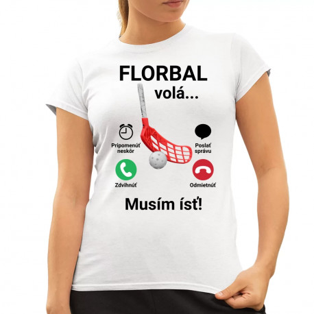 Florbal volá, musím ísť - dámske tričko s potlačou