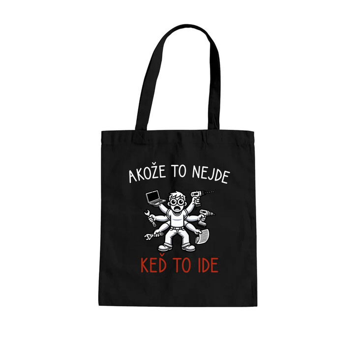 Akože to nejde, keď to ide - taška s potlačou