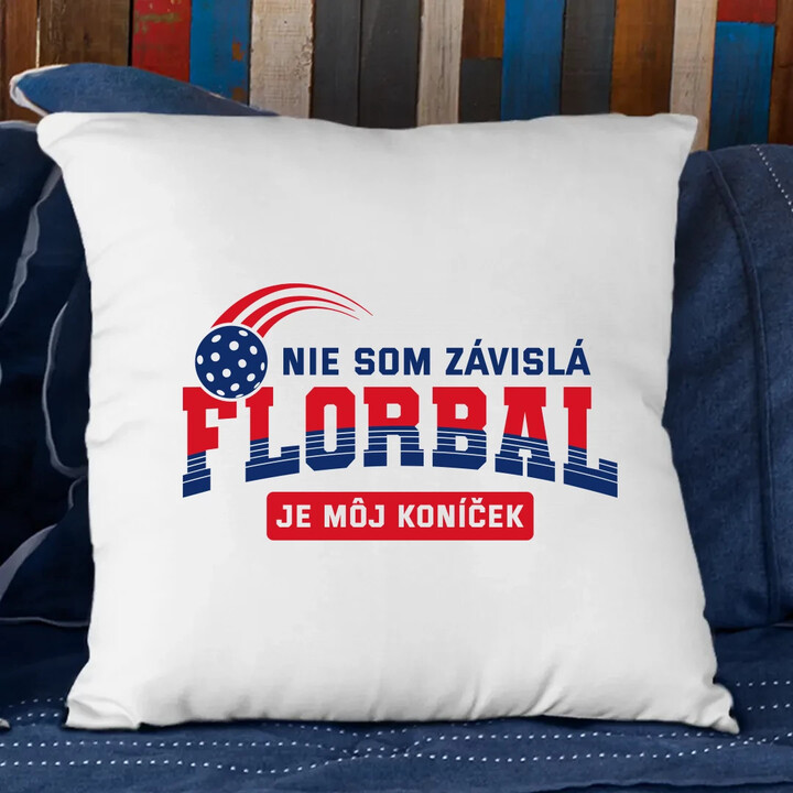Nie som závislá - florbal je môj koníček - vankúš s potlačou